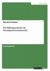 Bildergeschichte im Fremdsprachenunterricht - Mohamed Chaabani (ISBN: 9783656257004)