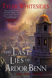 The Last Lies of Ardor Benn - Tyler Whitesides (ISBN: 9780316520324)