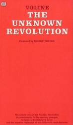 The Unknown Revolution, 1917-21 - "Voline", H. Cantine, F. Perlman (ISBN: 9780919618251)