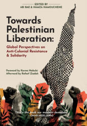 Towards Palestinian Liberation - Hamza Hamouchene, Abi Bae (ISBN: 9781997742616)