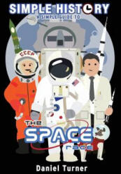 Simple History: The Space Race - Daniel Turner, Daniel Turner (ISBN: 9781495347122)
