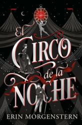 EL CIRCO DE LA NOCHE | MORGENSTERN, ERIN (2024)