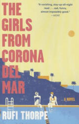 The Girls from Corona Del Mar - Rufi Thorpe (ISBN: 9780804170079)