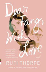 Dear Fang, With Love - Rufi Thorpe (ISBN: 9781101911570)