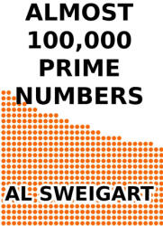 Almost 100, 000 Prime Numbers - Al Sweigart (ISBN: 9798180048462)