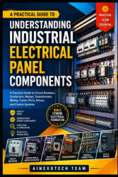 Understanding Industrial Electrical Panel Components - Ainexotech Team (ISBN: 9798170426485)
