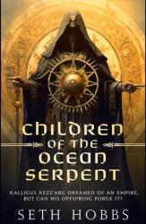 Children of the Ocean Serpent - Seth Hobbs (ISBN: 9798865946885)