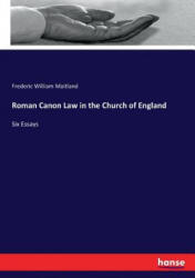 Roman Canon Law in the Church of England - Frederic William Maitland (ISBN: 9783744773218)