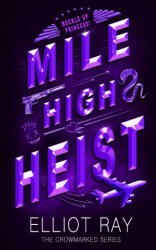 Mile High Heist - Elliot Ray (ISBN: 9780645655476)