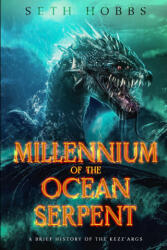 Millennium of the Ocean Serpent - Seth Hobbs (ISBN: 9798396730427)