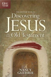 The One Year Book of Discovering Jesus in the Old Testament (ISBN: 9781414335902)