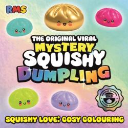 The Original Viral Mystery Squishy Dumpling: Squishy Love: Cosy Colouring (ISBN: 9781408382325)