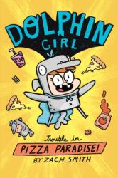 Dolphin Girl: Trouble in Pizza Paradise (ISBN: 9781529539080)