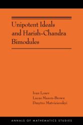 Unipotent Ideals and Harish-Chandra Bimodules (ISBN: 9780691294490)
