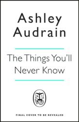 The Things You'll Never Know (ISBN: 9780241681787)