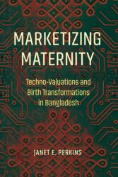Marketizing Maternity (ISBN: 9781501791147)