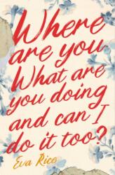 Where Are You What Are You Doing and Can I Do It Too? (ISBN: 9781398510234)