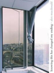 Knowing This Has Changed My Ending (ISBN: 9781999930448)