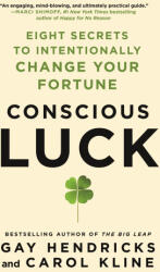 Conscious Luck: Eight Secrets to Intentionally Change Your Fortune - Carol Kline (ISBN: 9781250888839)