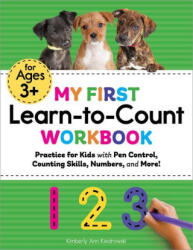 My First Learn-To-Count Workbook: Practice for Kids with Pen Control, Counting Skills, Numbers, and More! - Kimberly Ann Kiedrowski (ISBN: 9781648769054)