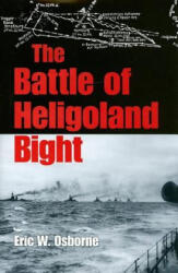 Battle of Heligoland Bight - Eric W. Osborne (ISBN: 9780253347428)