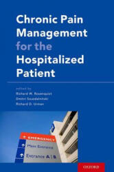 Chronic Pain Management for the Hospitalized Patient - Richard W. Rosenquist (ISBN: 9780199349302)