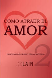 Cómo atraer el Amor 2 - Lain Garcia Calvo (ISBN: 9781079454543)