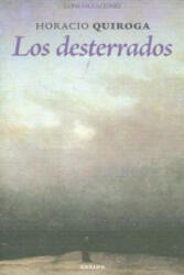 Los desterrados - HORACIO QUIROGA (ISBN: 9788492491414)