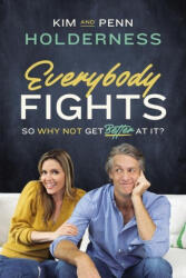 Everybody Fights: So Why Not Get Better at It? - Penn Holderness (ISBN: 9780785235736)