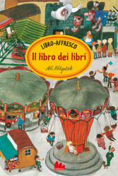 libro dei libri. Libro-affresco - Ali Mitgutsch (ISBN: 9791222103167)