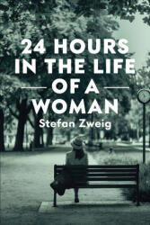Twenty-Four Hours In The Life Of A Woman - Stefan Zweig, Liam Ferousse (ISBN: 9798312377231)