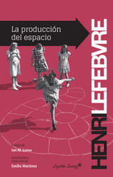 La producción del espacio - HENRI LEFEBVRE (ISBN: 9788494169052)