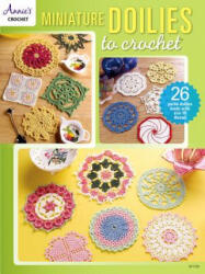 Miniature Doilies to Crochet - Annie's Crochet (ISBN: 9781590129685)