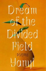 Dream of the Divided Field - Yanyi (ISBN: 9780593230992)