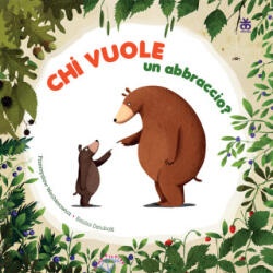 Chi vuole un abbraccio? - Przemyslaw Wechterowicz, Emilia Dziubak (ISBN: 9788876095153)