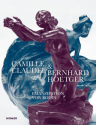 Camille Claudel und Bernhard Hoetger - Yvette Deseyve, Frank Schmidt (2024)