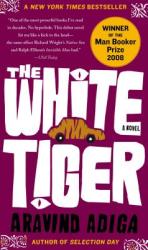 The White Tiger - Aravind Adiga (ISBN: 9781416562603)