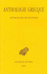 Anthologie Grecque Tome XIII: Anthologie de Planude - Robert Aubreton, Felix Buffiere, Robert Aubreton (ISBN: 9782251000183)