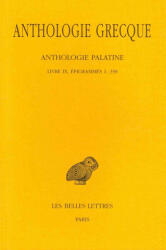 Anthologie Grecque Tome VII: Livre IX: Epigrammes 1-358 - Rene Waltz, Rene Waltz, G. Soury (ISBN: 9782251000121)