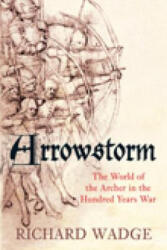 Arrowstorm - Richard Wadge (ISBN: 9780752449517)