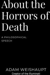 About the Horrors of Death - Adam Weishaupt, Kane Kanerva (ISBN: 9789526525167)