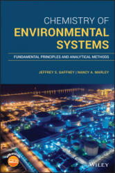 Chemistry of Environmental Systems - Fundamental Principles and Analytical Methods - Jeffrey S. Gaffney, Nancy A. Marley (ISBN: 9781119313403)