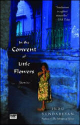 In the Convent of Little Flowers - Indu Sundaresan (ISBN: 9781416586104)
