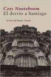 El desvío a Santiago - Cees Nooteboom, Julio Grande (ISBN: 9788498413786)