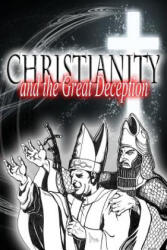 Christianity and the Great Deception - Rav Sha'ul (ISBN: 9781511832922)