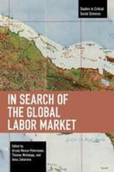 In Search of the Global Labor Market - Ursula Mense-Petermann, Thomas Welskopp, Anna Zaharieva (ISBN: 9781642599251)