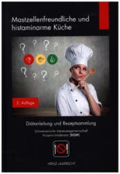 Mastzellenfreundliche und histaminarme Küche - Heinz Lamprecht (2022)
