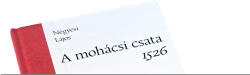 A mohácsi csata - 1526 (ISBN: 9786151210130)