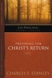 Preparing for Christ's Return - Dr Charles F Stanley (ISBN: 9781418541187)