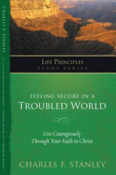 Feeling Secure in a Troubled World - Dr Charles F Stanley (ISBN: 9781418543754)